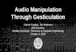 Audio Manipulation Through Gesticulation Garrett Fosdick, Jair Robinson José Sanchez Bradley University - Electrical & Computer Engineering October 6,