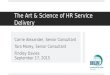 The Art & Science of HR Service Delivery Carrie Alexander, Senior Consultant Tara Morey, Senior Consultant Findley Davies September 17, 2015