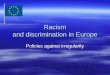 Racism and discrimination in Europe Policies against irregularity