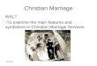 16/12/2015 Christian Marriage WALT -To examine the main features and symbolism in Christian Marriage Services