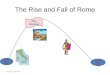 The Rise and Fall of Rome 500 BC 476 AD Pax Romana ©2012, TESCCC