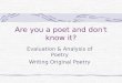 Are you a poet and don ’ t know it? Evaluation & Analysis of Poetry Writing Original Poetry