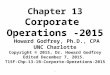 1 Chapter 13 Corporate Operations -2015 Howard Godfrey, Ph.D., CPA UNC Charlotte Copyright © 2015, Dr. Howard Godfrey Edited December 7, 2015. T15F-Chp-13-1B-Corporte-Operations-2015