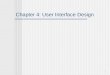 1 Chapter 4: User Interface Design. 2 Introduction … Purpose of user interface design:-  Easy to learn  Easy to use  Easy to understand