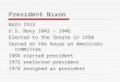 President Nixon Born 1913 U.S. Navy 1942 – 1946 Elected to the Senate in 1950 Served on the house un Americans committee 1968 elected president 1972 reelected