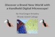Discover a Brand New World with a Handheld Digital Microscope! By MacGregor Kniseley Rhode Island College