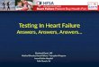 Testing In Heart Failure Answers, Answers, Answers… Shashank Desai, MD Medical Director, Heart Failure / Transplant Program Inova Fairfax Hospital Falls