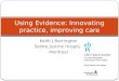 Keith J Barrington Sainte Justine Hospital Montreal Using Evidence: Innovating practice, improving care