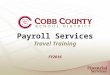 Payroll Services Travel Training FY2016. Introduction This training is designed to provide instructions about how to prepare for out-of-town/overnight