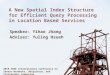 A New Spatial Index Structure for Efficient Query Processing in Location Based Services Speaker: Yihao Jhang Adviser: Yuling Hsueh 2010 IEEE International
