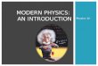 Physics 12 MODERN PHYSICS: AN INTRODUCTION.    QUOTE AND CLIP OF