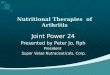 Joint Power 24 Presented by Peter Jo, Rph President Super Value Nutraceuticals, Corp