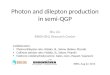 Photon and dilepton production in semi-QGP Shu Lin RIKEN BNL Research Center RBRC, Aug 22, 2014 Collaborators: Photon/dilepton rate: Hidaka, SL, Satow,