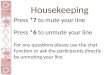 Housekeeping Press *7 to mute your line Press *6 to unmute your line For any questions please use the chat function or ask the participants directly by