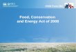 1 Food, Conservation and Energy Act of 2008. 2 Information on NRCS Conservation Programs EQIP-Environmental Quality Incentives Program WHIP-Wildlife Habitat