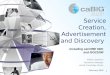 1 Service Creation, Advertisement and Discovery Including caCORE SDK and ISO21090 William Stephens Operations Manager caGrid Knowledge Center February