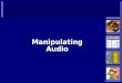 1 Manipulating Audio. 2 Why Digital Audio  Analogue electronics are always prone to noise time amplitude