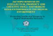 2nd WIPO SEMINAR ON INTELLECTUAL PROPERTY AND CREATIVE SMALL AND MEDIUM- SIZED ENTERPRISES IN THE DIGITAL ENVIRONMENT Protecting Intellectual Property