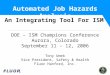 An Integrating Tool For ISM Automated Job Hazards Analysis DOE – ISM Champions Conference Aurora, Colorado September 11 – 12, 2006 Tony Umek Vice President,