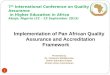 7 th International Conference on Quality Assurance in Higher Education in Africa Abuja, Nigeria (22 – 25 September 2015) Implementation of Pan African