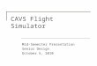CAVS Flight Simulator Mid-Semester Presentation Senior Design October 5, 2010