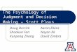 The Psychology of Judgment and Decision Making – Scott Plous Doug DerrickAaron Elkins Shaokun FanNoyan Ilk Kunpeng ZhangDavid Zimbra