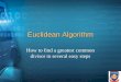 Euclidean Algorithm How to find a greatest common divisor in several easy steps