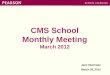 CMS School Monthly Meeting March 2012 Jane Stanhope March 26, 2012