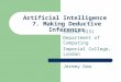 Artificial Intelligence 7. Making Deductive Inferences Course V231 Department of Computing Imperial College, London Jeremy Gow