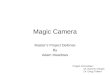 Magic Camera Master’s Project Defense By Adam Meadows Project Committee: Dr. Eamonn Keogh Dr. Doug Tolbert