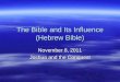 The Bible and Its Influence (Hebrew Bible) November 8, 2011 Joshua and the Conquest