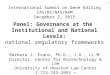 1 Panel: Governance at the Institutional and National Levels: national regulatory frameworks Barbara J. Evans, Ph.D., J.D., LL.M. Director, Center for