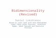 Bidimensionality (Revised) Daniel Lokshtanov Based on joint work with Hans Bodlaender,Fedor Fomin,Eelko Penninkx, Venkatesh Raman, Saket Saurabh and Dimitrios