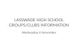 LASSWADE HIGH SCHOOL GROUPS/CLUBS INFORMATION Wednesday 4 November