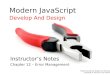Modern JavaScript Develop And Design Instructor’s Notes Chapter 12 – Error Management Modern JavaScript Design And Develop Copyright © 2012 by Larry Ullman