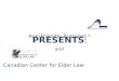 Age-Friendly Business ® Canadian Center for Elder Law and PRESENTS :