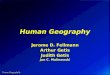 Human Geography Jerome D. Fellmann Arthur Getis Judith Getis Jon C. Malinowski