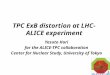 TPC ExB distortion at LHC-ALICE experiment Yasuto Hori for the ALICE-TPC collaboration Center for Nuclear Study, University of Tokyo 1