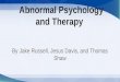 Abnormal Psychology and Therapy By Jake Russell, Jesus Davis, and Thomas Shaw