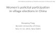 Women’s policital participation in village elections in China Xiaopeng Pang Renmin University of China Nov.11-12, 2013, New Delhi International workshop