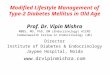 Modified Lifestyle Management of Type-2 Diabetes Mellitus in Old Age Prof. Dr. Vipin Mishra MBBS, MD, PhD, DM (Endocrinology) AIIMS Commonwealth Fellow