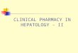 CLINICAL PHARMACY IN HEPATOLOGY - II. A “Infectious” “Serum” Viral hepatitis Enterically transmitted Parenterall y transmitted F, G, TTV ? other E NANB