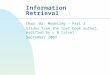 Information Retrieval Chap. 02: Modeling - Part 2 Slides from the text book author, modified by L N Cassel September 2003