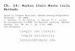 Ch. 14: Markov Chain Monte Carlo Methods based on Stephen Marsland, Machine Learning: An Algorithmic Perspective. CRC 2009.; C, Andrieu, N, de Freitas,