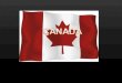 ABOUT THE COUNTRY Canada - a constitutional monarchy with a parliamentary system. Area - 9984 sq. km. (second in the world). The Atlantic, Pacific and