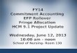 1 FY14 Commitment Accounting EFP Rollover Fringe Allocation HCM 9.1 Project Update Wednesday, June 12, 2013 10:00 am - noon School of Nursing- Room 130