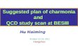 Suggested plan of charmonia and QCD study scan at BESIII Hu Haiming October 12-16, 2011 Hangzhou