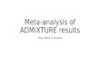 Meta-analysis of ADMIXTURE results Perry, Petros & students