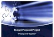 Budget Proposal Project “Piecing It All Together”