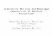 Determining the Zinc and Magnesium Dependencies of Alkaline Phosphatase Andrew Ma, Elina Ly, Audrey Shi, and Ashley Vergara BIOC 463a Tuesday, November